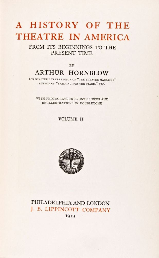 Item #10193 A History of the Theatre in America: From its Beginnings to the Present Time. Arthur Hornblow.