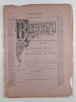 Biblia, published monthly. Devoted to Biblical, Oriental and Classical Archaeology. Ancient Egypt in the Light of Modern Discoveries Historical, Pictorial, and Descriptive