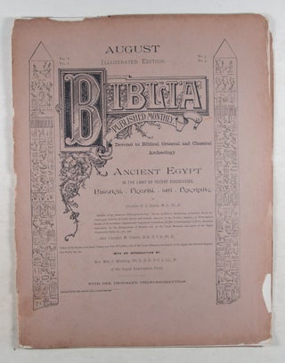 Biblia, published monthly. Devoted to Biblical, Oriental and Classical Archaeology. Ancient Egypt in the Light of Modern Discoveries Historical, Pictorial, and Descriptive