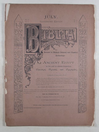 Biblia, published monthly. Devoted to Biblical, Oriental and Classical Archaeology. Ancient Egypt in the Light of Modern Discoveries Historical, Pictorial, and Descriptive