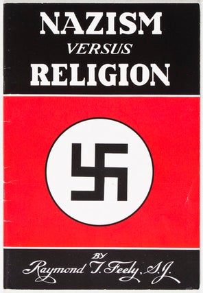 Item #10574 Nazism versus Religion. Raymond T. Feely, S. J