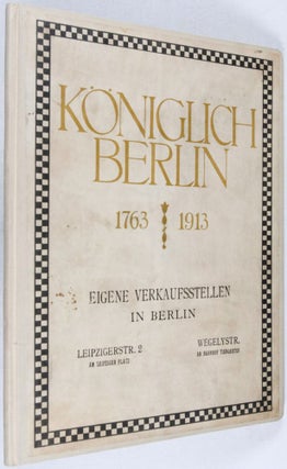 "Koeniglich Berlin" 1763-1913. Gedenkblatt zum 150 jährigen Jubiläum ("Royal Berlin" 1763-1913. Memorial Page on the Occasion of the 150th Anniversary)