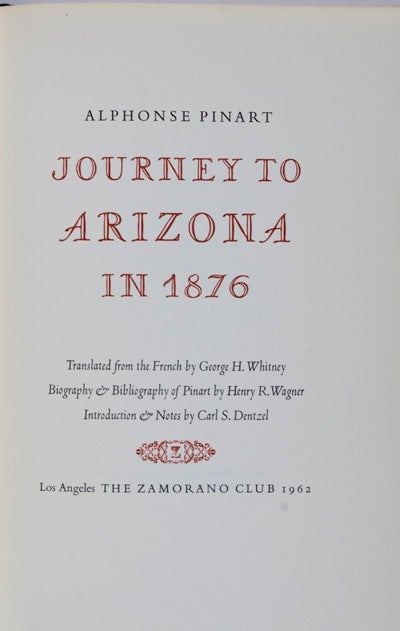 Item #11210 Journey to Arizona in 1876 [INSCRIBED AND SIGNED]. Introduction, Notes, Alphonse Pinart, Carl S. Dentzel.