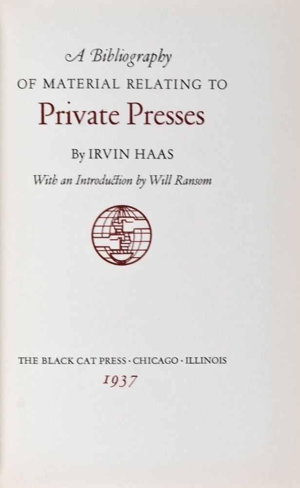 Item #11820 A Bibliography of Material Relating to Private Presses. Irwin Haas.