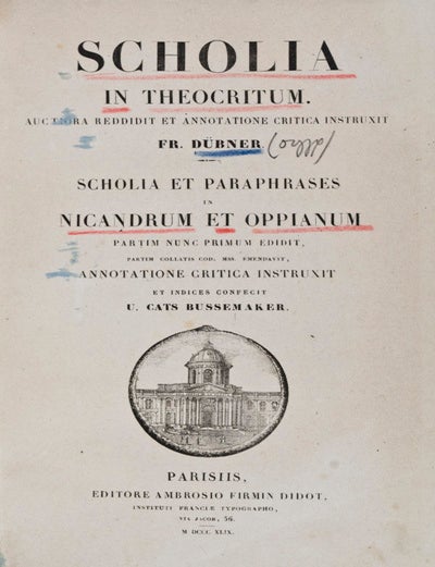 Item #12578 Scholia In Theocritum. Auctiora Reddidit Et Annotatione Critica Instruxit Fr. D&uuml;bner. Scholia Et Paraphrases In Nicandrum Et Oppianum Partim Nunc Primum Edidit, Partim Collatis Cod. Mss. Emendavit, Annotatione Critica Instruxit Et Indiges Confecit U. Cats Bussemaker. Fr. D&uuml;bner.