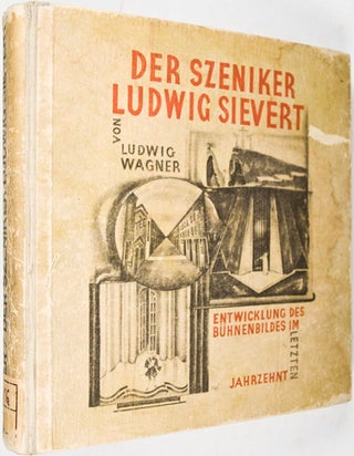 Der Szeniker Ludwig Sievert: Entwicklung des Bühnenbildes im letzten Jahrzehnt (The Set Designer Ludwig Sievert: Development of Set Design in the Last Decade)
