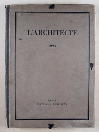 L'Architecte. Revue mensuelle de l'art architectural publiée avec le concours de la société des architectes diplômés par le gouvernement. Nouvelle Série, Première Année 1924