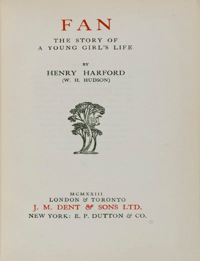 Item #13709 Fan: the Story of a Young Girl's Life. Henry Harford, W. H. Hudson.