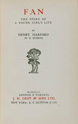 Item #13709 Fan: the Story of a Young Girl's Life. Henry Harford, W. H. Hudson