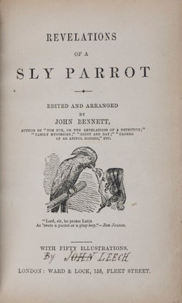 Item #13904 Revelations of a Sly Parrot. Edited, Arranged by, John Bennett, John Leech,...