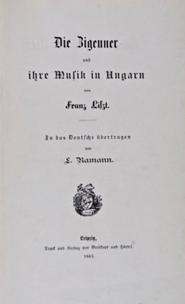Item #14051 Die Zigeuner und ihre Musik in Ungarn (Gypsies and their Music in Hungary). Franz Liszt