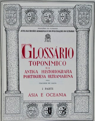 Item #14148 Glossario Toponimico da Antiga Historiografia Portuguesa Ultramarina, I Parte: Asia e...