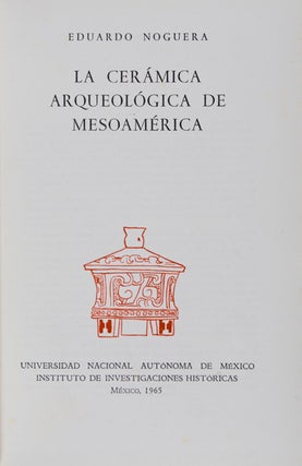 Item #14761 La Ceramica Arqueologica de Mesoamerica. Eduardo Noguera