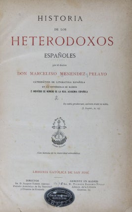 Item #14847 Historia de los Heterodoxos Espanoles. Don Marcelino Menendez Pelayo