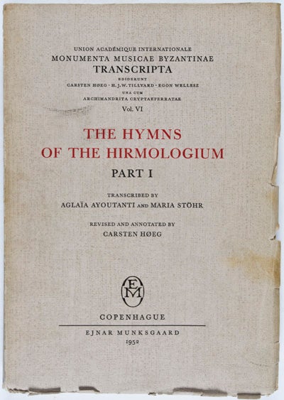 Item #14860 The Hymns of the Hirmologium: The First Mode; The First Plagal Mode; (Part 1) [INSCRIBED]. Carsten Hoeg, Aglaia Ayoutanti, Maria Stöhr.