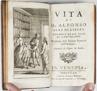 Gil Blas di Santillano, Storia Galante, Tratta dall' Idioma Francese nell' Italiano (7 vols.); Vita di Alfono Blas di Lirias. Figliuolo di Gil Blas di Santillano. Tradotta dall' Idioma Francese nell' Italiano (1 vol.)