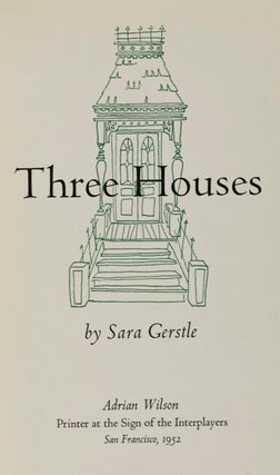 Item #14977 Three Houses [INSCRIBED]. Sara Gerstle