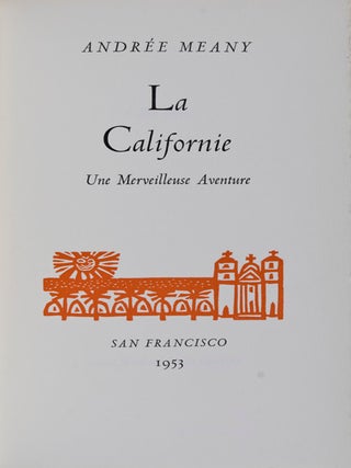 Item #14989 La Californie. Une Merveilleuse Aventure. Andree Meany
