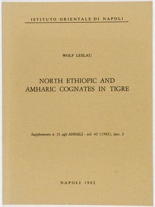 Item #15025 North Ethiopic and Amharic Cognates in Tigre. Wolf Leslau