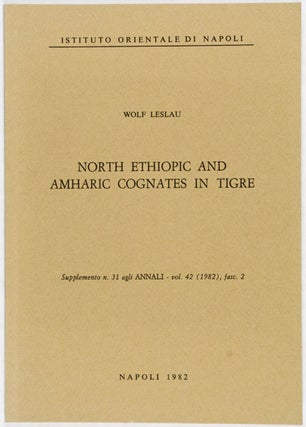 Item #15025 North Ethiopic and Amharic Cognates in Tigre. Wolf Leslau