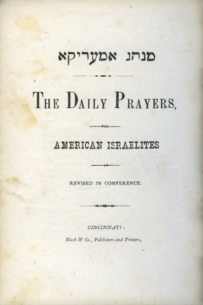 Item #15145 The Daily Prayers for American Israelites, as revised in Conference 2) Select Prayers for various occasions in Life, including Burial Service. Isaac M. Wise.