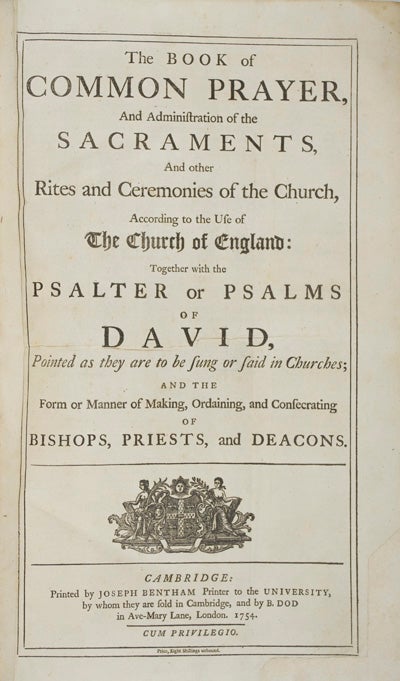 Item #15250 The Book of Common-Prayer, and Administration of the Sacraments, and other Rites and Ceremonies of the Church, According to the Use of The Church of England: Together with the Psalter or Psalms of David, Pointed as they are to be sung or said in Churches; And the Form or Manner of Making, Ordaining, and Consecrating of Bishops Priests and Deacons. Bound with: The Whole Book of Psalms, Collected into English Metre by Thomas Sternhold, John Hopins and Others. (London: 1751). n/a.