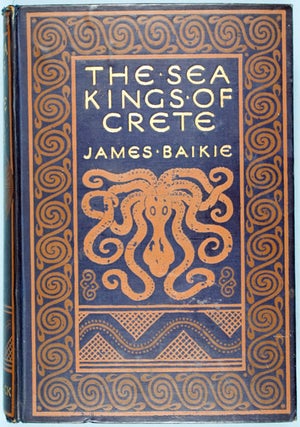 Item #15262 The Sea-Kings of Crete. James Baikie