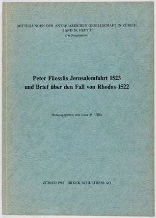 Peter Fusslis Jerusalemfahrt 1523 und Brief über den Fall von Rhodos 1522.