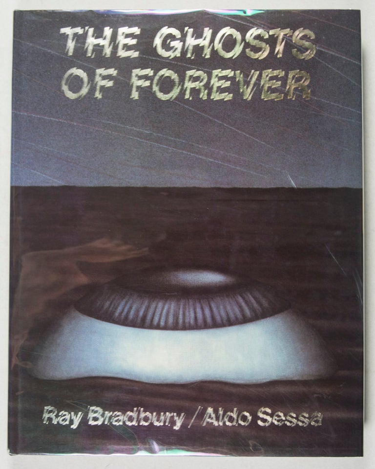 Item #15495 The Ghosts of Forever [SIGNED]. Ray Bradbury, Aldo Sessa, Melvin B. Zisfein.