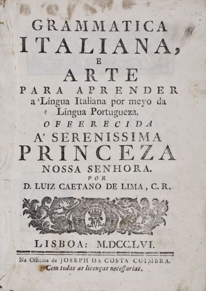 Item #15550 Grammatica Italiana, e Arte para Aprender a lingua Italiana por meyo da Lingua Portugueza. D. Luiz Caetano de Lima.