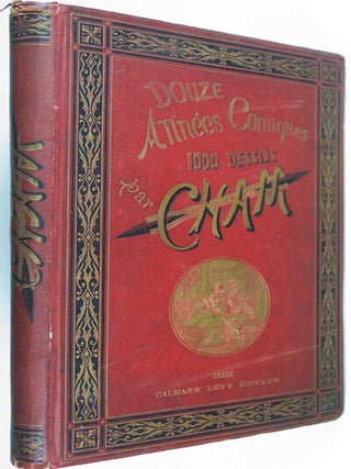 Douze Années Comiques par Cham: 1868-1879. 1,000 Gravures