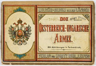 Item #16077 Die Oesterreich - Ungarische Armee. 204 Abbildungen in Farbdruck. n/a