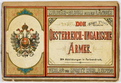 Item #16077 Die Oesterreich - Ungarische Armee. 204 Abbildungen in Farbdruck. n/a.
