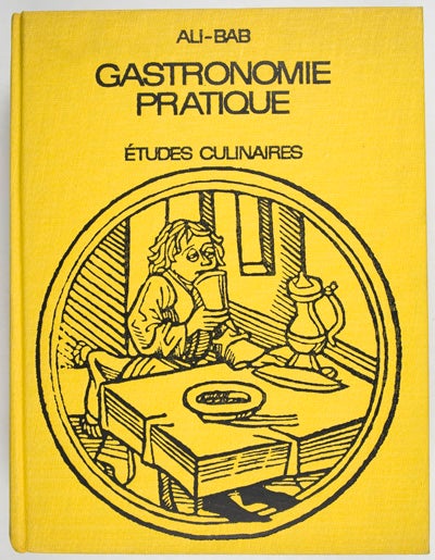 Item #16184 Gastronomie pratique. Etudes culinaires suivies du traitement de l'obesite des gourmands. Neuvieme edition. Ali-Bab, Henry Babinski.