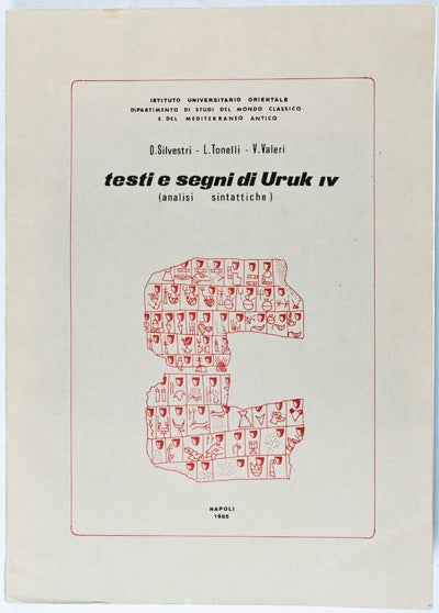 Item #16227 Testi e Segni di Uruk IV (Analisi Sintattiche) [SIGNED]. D. SIlvestri, L. Tonelli, V. Valeri.