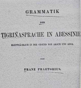 Item #16271 Grammatik der Tigrinasprache in Abessinien hauptsächlich in der Gegend von Aksum und...