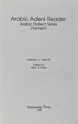Item #16285 Arabic Adeni Reader: Arabic Dialect Series (Yemen). Habaka J. Feghali