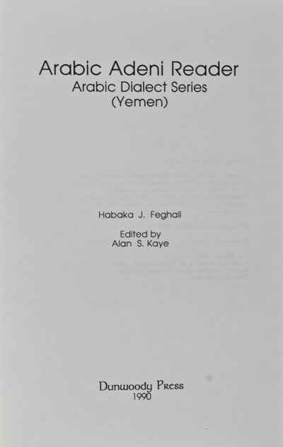 Item #16285 Arabic Adeni Reader: Arabic Dialect Series (Yemen). Habaka J. Feghali.