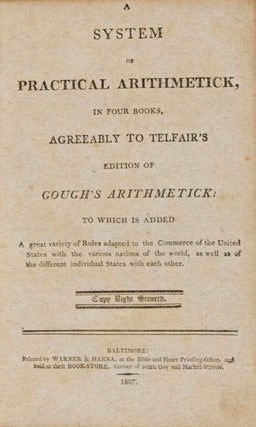 Item #16318 A System of Practical Arithmetick, in Four Books, Agreeably to Telfair's Edition of...