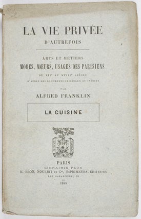 Item #16350 La Vie Privee d'Autrefois: Arts et Metiers Modes, Moeurs, Usages de Parisiens du xii...