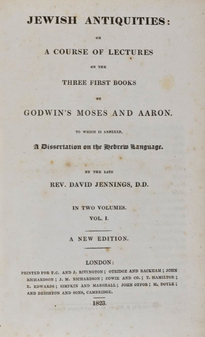 Item #16506 Jewish Antiquities: or A Course of Lectures on the Three First Books of Godwin's Moses and Aaron to which is annexed, a Dissertation on the Hebrew Language. David Jennings.