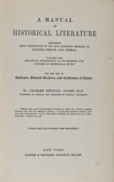 Item #16523 A Manual of Historical Literature. Charles Kendall Adams.