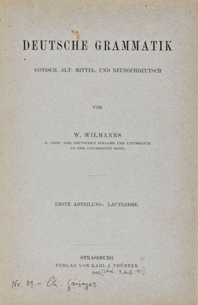 Item #16775 Deutsche Grammatik: Gotisch, Alt- Mittel- und Neuhochdeutsch. W. Wilmann's.