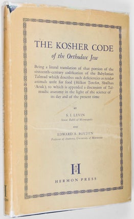 The Kosher Code of the Orthodox Jew: Being a literal translation of that portion of the sixteenth-century codification of the Babylonian Talmud which describes such deficiencies as render animals unfit for food (Hilkot Terefor, Shulhan 'Aruk); to which is appended a discussion of Talmudic anatomy in the light of the science of its day and of the present time.