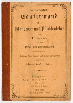 Item #18075 Der Israelitische Confirmand oder Glaubens= und Pflichtenlehre. Von Dr. Herxheimer...