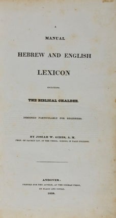 Item #18086 Manual Hebrew and English Lexicon . Including the Biblical Chaldee. Designed...