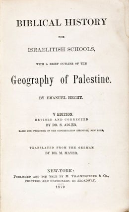 Item #18441 Biblical History for Israelitish Schools, With a Brief Outline of the Geography of...
