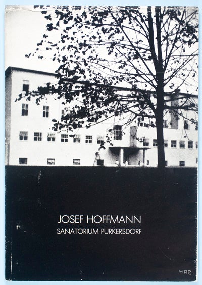 Item #18655 Josef Hoffmann: Sanatorium Purkersdorf (Documentation by Gunter Breckner). Josef Hoffmann, Gunter Breckner.