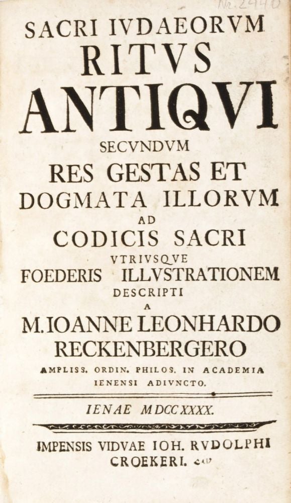 Item #18743 Sacri iudaeorum ritus antiqui secundum res gestas et dogmata illorum as codicis sacri utriusque foederis illustrationem. Johann Leonhard Reckenberger.