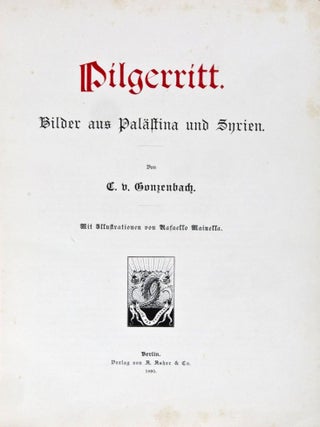 Pilgeritt: Bilder aus Palästina und Syrien